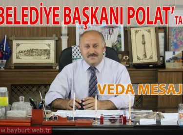 Belediye Başkanı Polat’tan Veda Mesajı