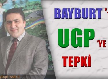 Bayburt’tan UGP 10. Genel Kuruluna Tepki