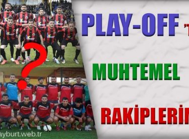 Play-Off ‘ta Muhtemel Rakiplerimiz