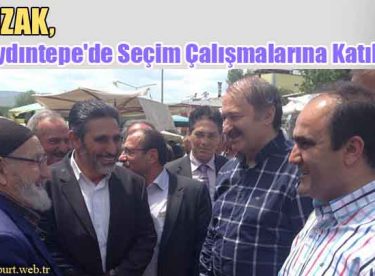 Özak, Aydıntepe’de Seçim Çalışmalarına Katıldı