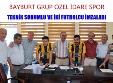 Bayburt Grup’ta Teknik Sorumlu ve İki Futbolcu İmzaladı
