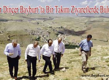 Ömer Dinçer Bayburt ‘ta Bir Takım Ziyaretlerde Bulundu