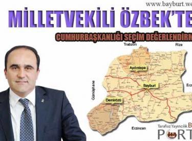 Milletvekili Özbek, Cumhurbaşkanlığı Seçimini Değerlendirdi