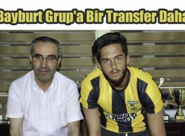 Bayburt Grup’a Bir Transfer Daha