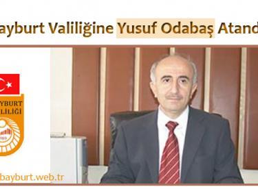 Bayburt Valiliğine Yusuf Odabaş Atandı