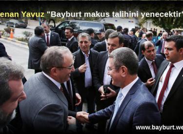 Kenan Yavuz “Bayburt makus talihini yenecektir”