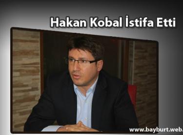 Hakan Kobal İstifa Etti