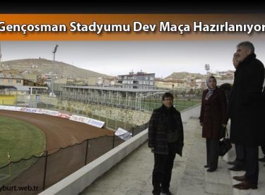 Gençosman Stadyumu Dev Maça Hazırlanıyor
