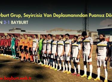 Bayburt Grup, Seyircisiz Van Deplasmanından Puansız Döndü