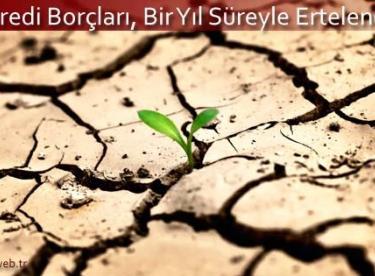 Faizli Kredi Borçları, Bir Yıl Süreyle Ertelendi