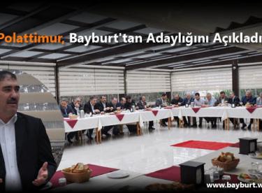 Polattimur, Bayburt’tan Adaylığını Açıkladı