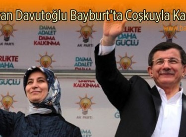 Başbakan Davutoğlu Bayburt’ta Coşkuyla Karşılandı