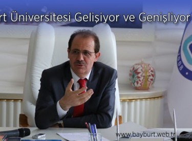 Bayburt Üniversitesi Gelişiyor ve Genişliyor