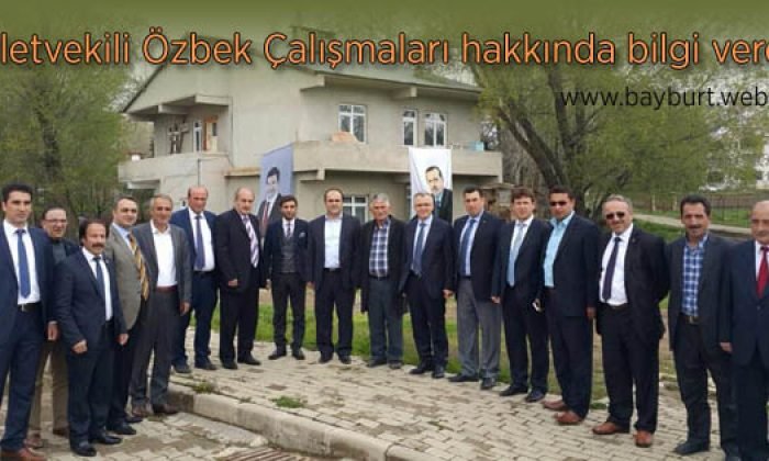Milletvekili Özbek Çalışmaları hakkında bilgi verdi