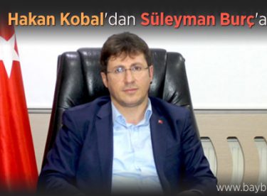 Hakan Kobal’dan Süleyman Burç’a Cevap