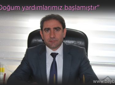 Pala, “Doğum yardımlarımız başlamıştır”