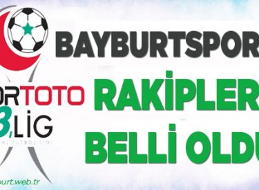 Bayburt Grup Özel İdare’nin Rakipleri belli oldu