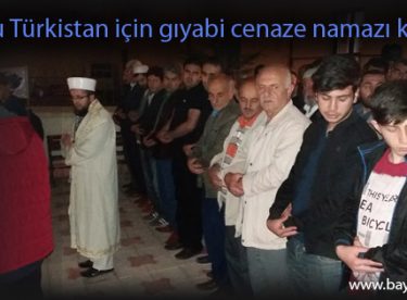 Doğu Türkistan için gıyabi cenaze namazı kılındı