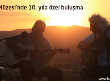 Baksı Müzesi’nde 10. yıla özel buluşma