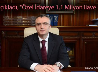 Ağbal açıkladı, “Özel İdareye 1.1 Milyon ilave kaynak”