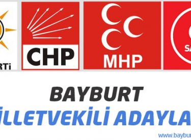Bayburt Milletvekili Adayları belli oldu
