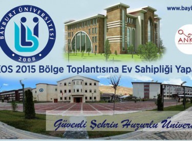 Bayburt Üniversitesi ANKOS 2015 Bölge Toplantısına Ev Sahipliği Yapacak