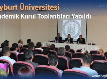 Bayburt Üniversitesi Akademik Kurul Toplantıları Yapıldı