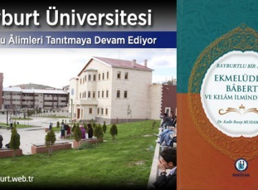 Bayburt Üniversitesi Bayburtlu Âlimleri Tanıtmaya Devam Ediyor