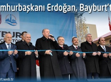 Cumhurbaşkanı Erdoğan, Bayburt’ta