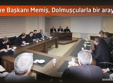 Belediye Başkanı Memiş, Dolmuşçularla bir araya geldi