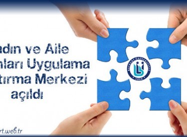 Kadın ve Aile Sorunları Uygulama Araştırma Merkezi açıldı