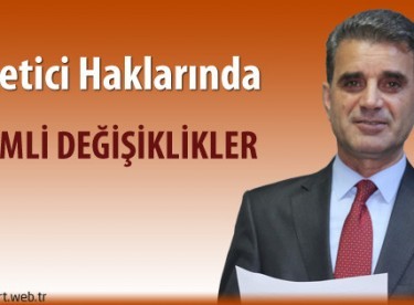 Tüketici haklarında önemli değişikler
