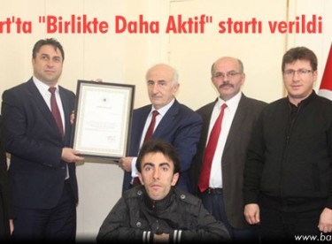 Bayburt’ta “Birlikte Daha Aktif” projesi startı verildi