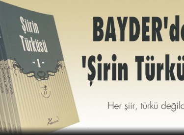 BAYDER’den ‘Şiirin Türküsü’