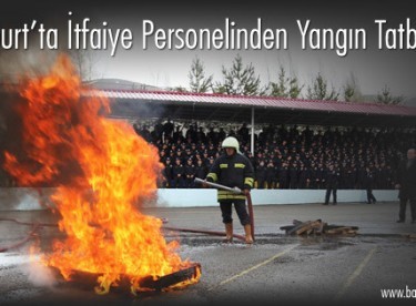 Bayburt’ta İtfaiye Personelinden Yangın Tatbikatı
