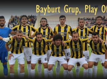 Bayburt Grup, Play Off’ta