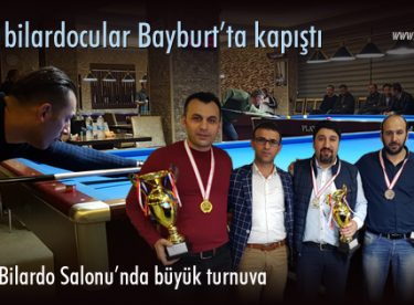 Ünlü bilardocular Bayburt’ta kapıştı