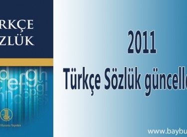 2011 Türkçe Sözlük güncelleniyor!..