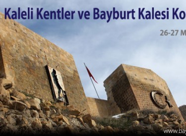 Kaleli Kentler ve Bayburt Kalesi Kongresi