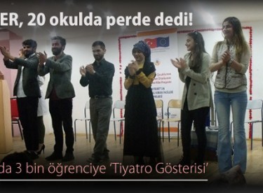 20 okulda 3 bin öğrenciye ‘Tiyatro Gösterisi’