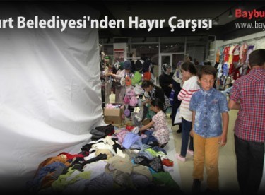Bayburt Belediyesi’nden Hayır Çarşısı