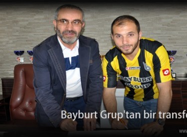 Bayburt Grup’tan bir transfer daha