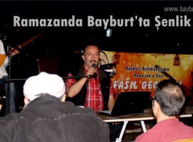 Ramazanda Bayburt’ta Şenlik Var