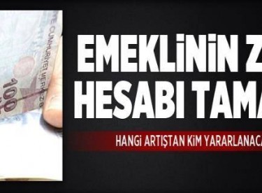 Emeklinin zam hesabı tamam