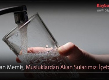 Başkan Memiş, Musluklardan Akan Sularımızı İçebiliriz