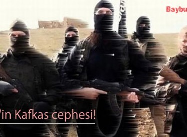 IŞİD’in Kafkas cephesi!