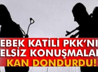 PKK’nın kan donduran telsiz konuşmaları