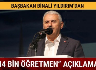 Başbakan Yıldırım’dan ’14 bin öğretmen’ açıklaması