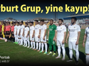 Bayburt Grup, yine kayıp!
