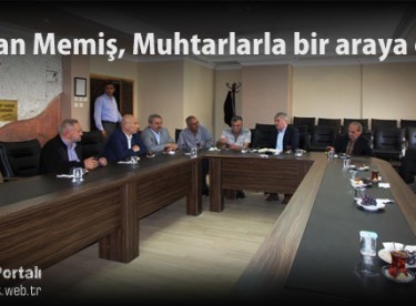 Başkan Memiş, Muhtarlarla bir araya geldi